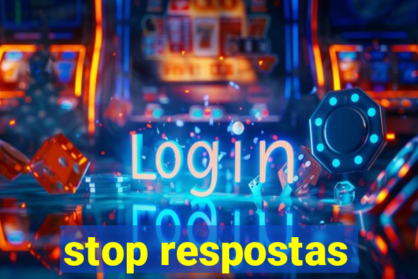 stop respostas